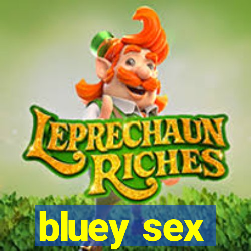 bluey sex